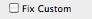 Fix Custom.